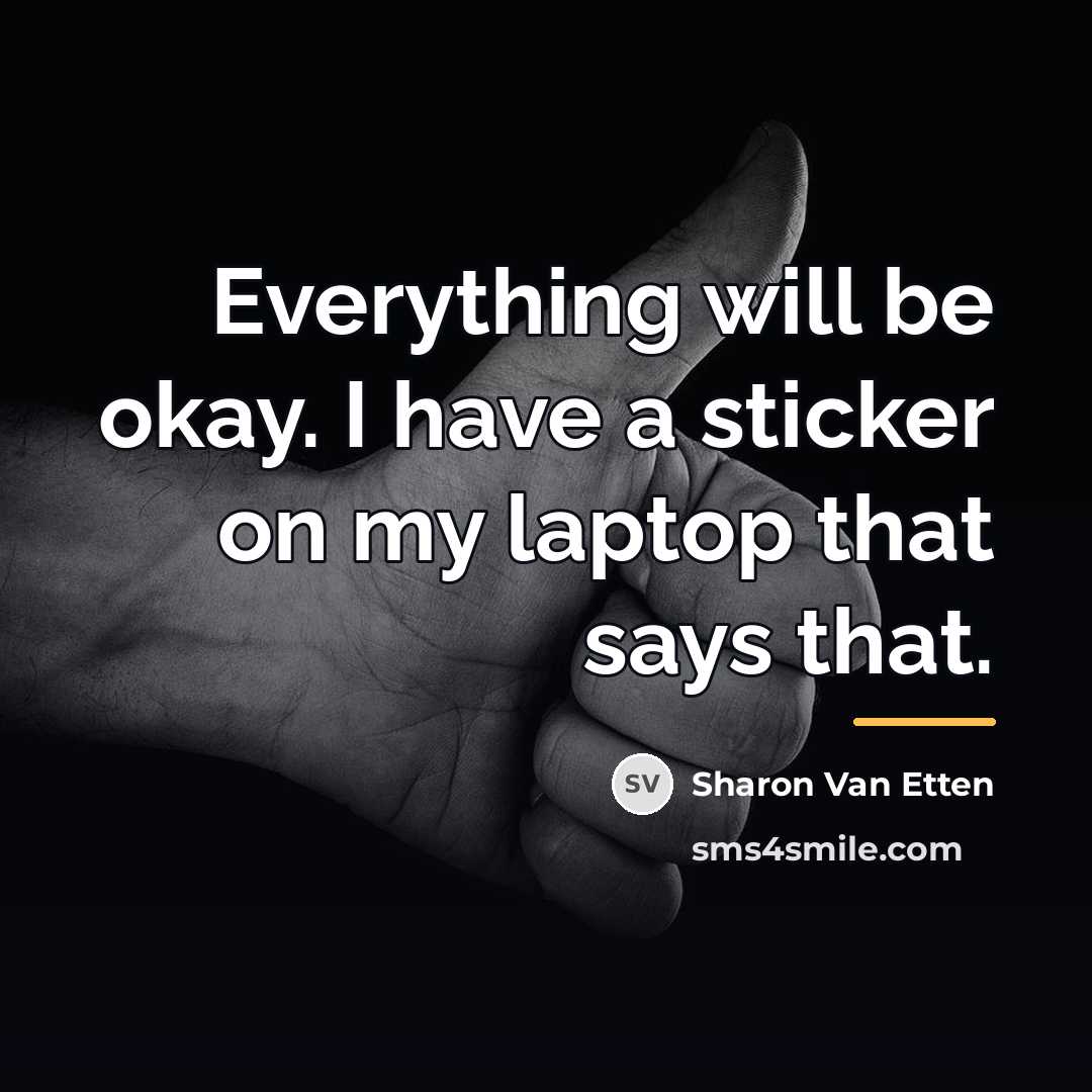 “Everything will be okay. I have a sticker on my…” quote by Sharon Van Etten