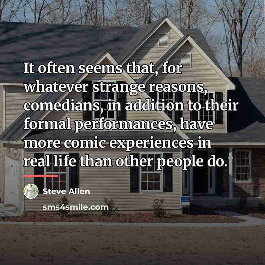 “It often seems that, for whatever strange reasons, comedians, in…” quote by Steve Allen