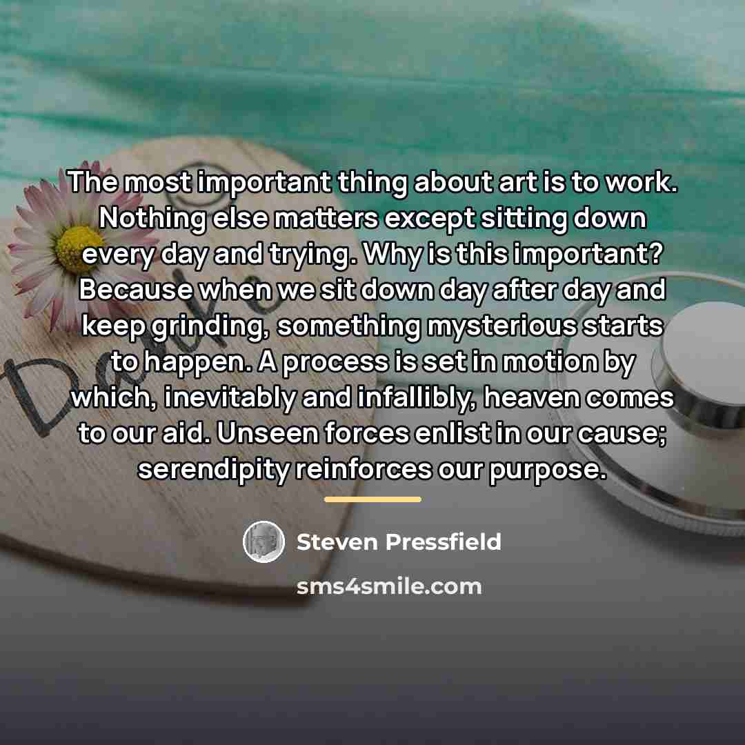 “The most important thing about art is to work. Nothing…” quote by Steven Pressfield