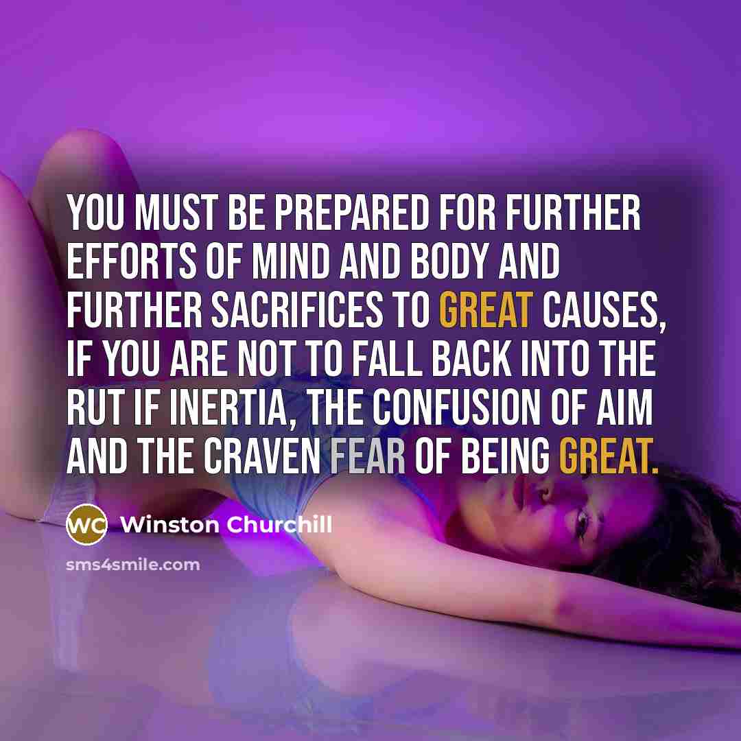 “You must be prepared for further efforts of mind and…” quote by Winston Churchill