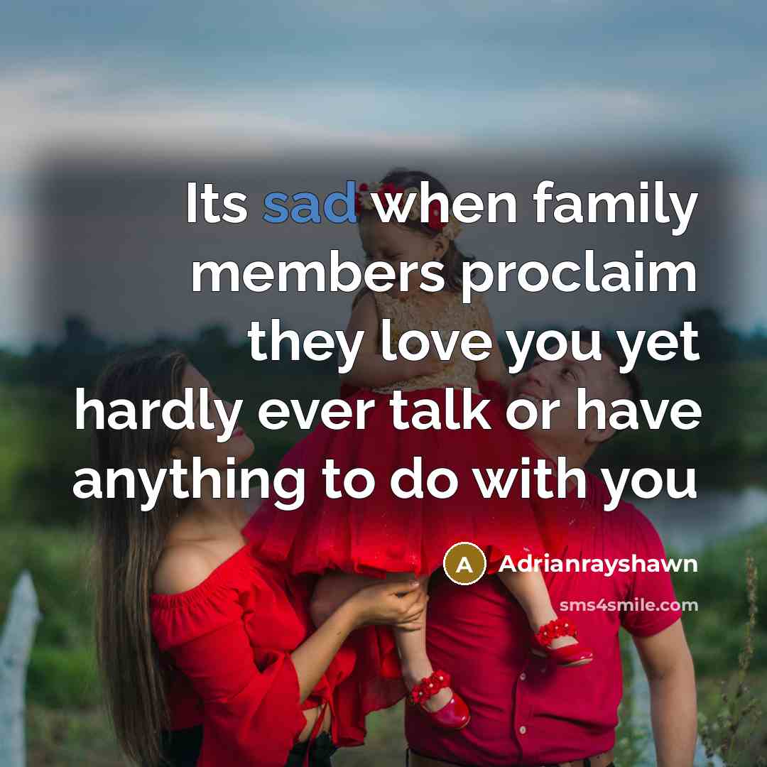 “Its sad when family members proclaim they love you yet…” quote by Adrianrayshawn
