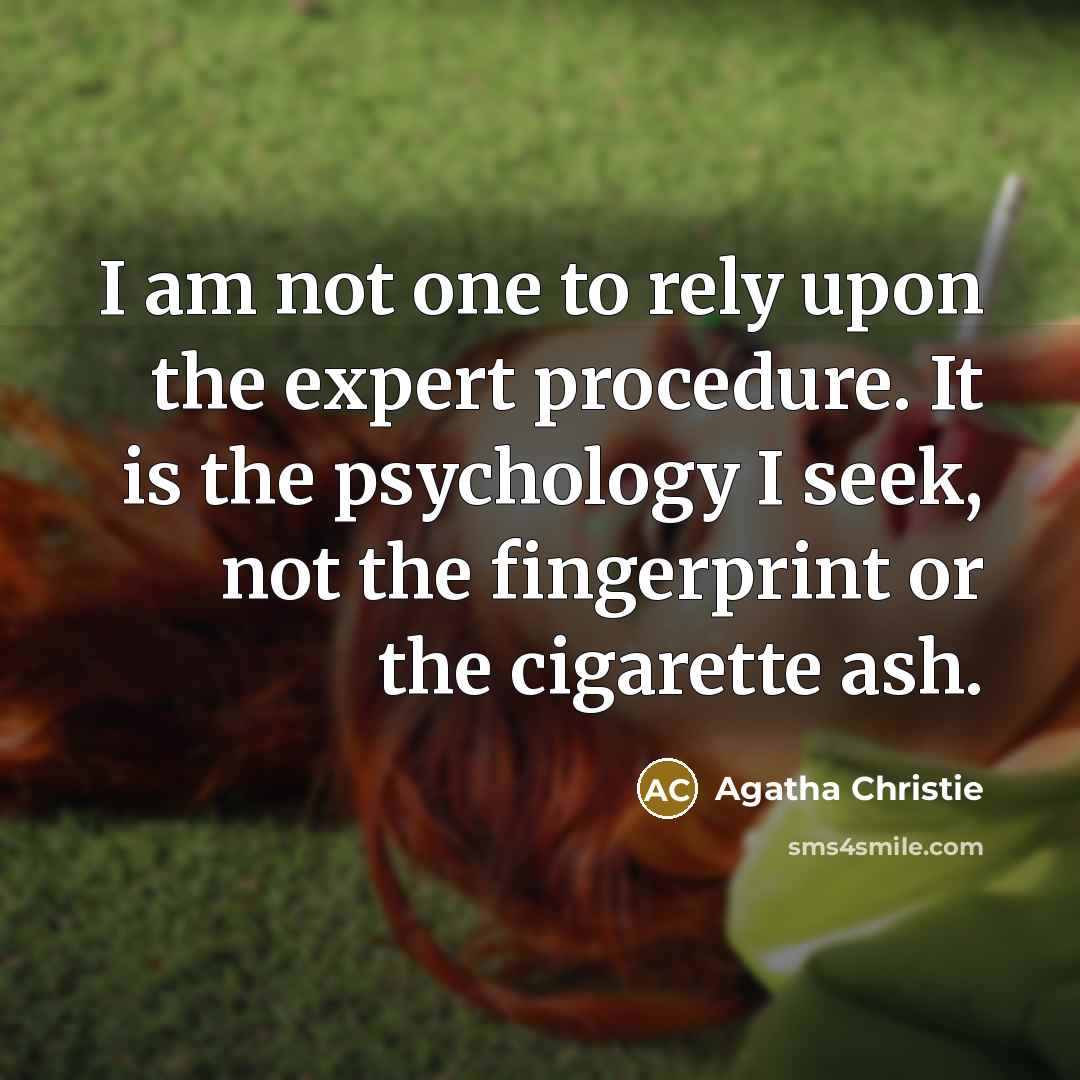 “I am not one to rely upon the expert procedure.…” quote by Agatha Christie