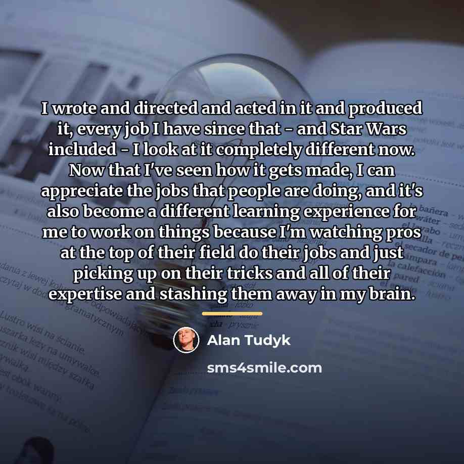 “I wrote and directed and acted in it and produced…” quote by Alan Tudyk