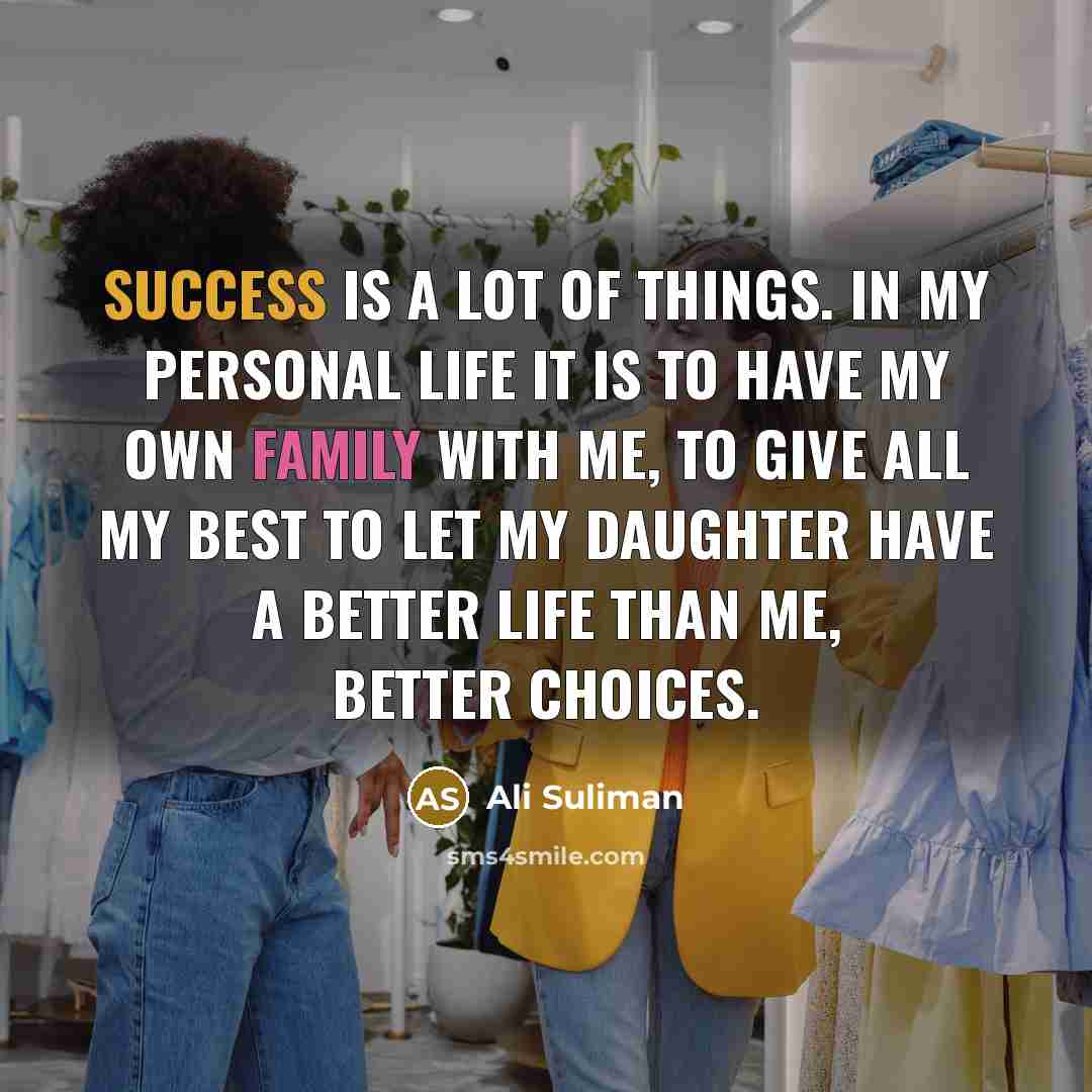 “Success is a lot of things. In my personal life…” quote by Ali Suliman