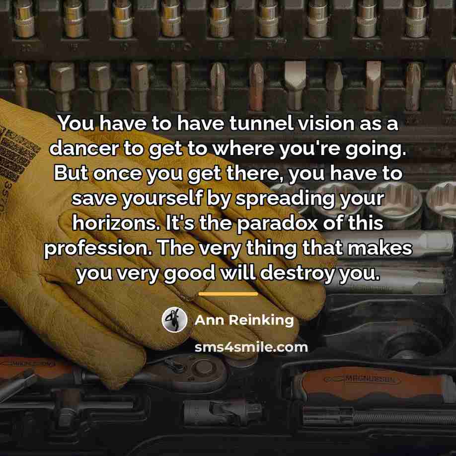 “You have to have tunnel vision as a dancer to…” quote by Ann Reinking