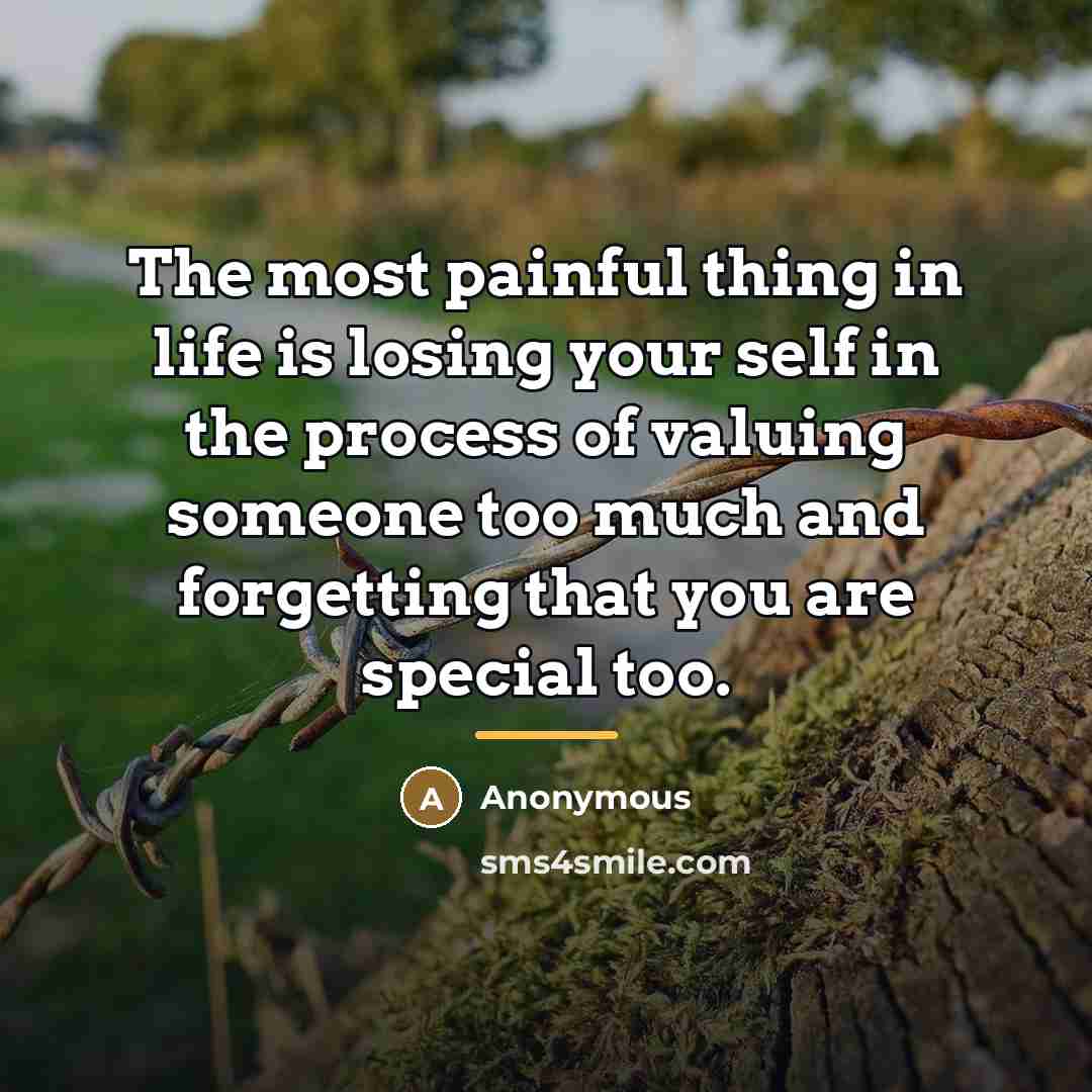 “The most painful thing in life is losing your self…” quote by Anonymous