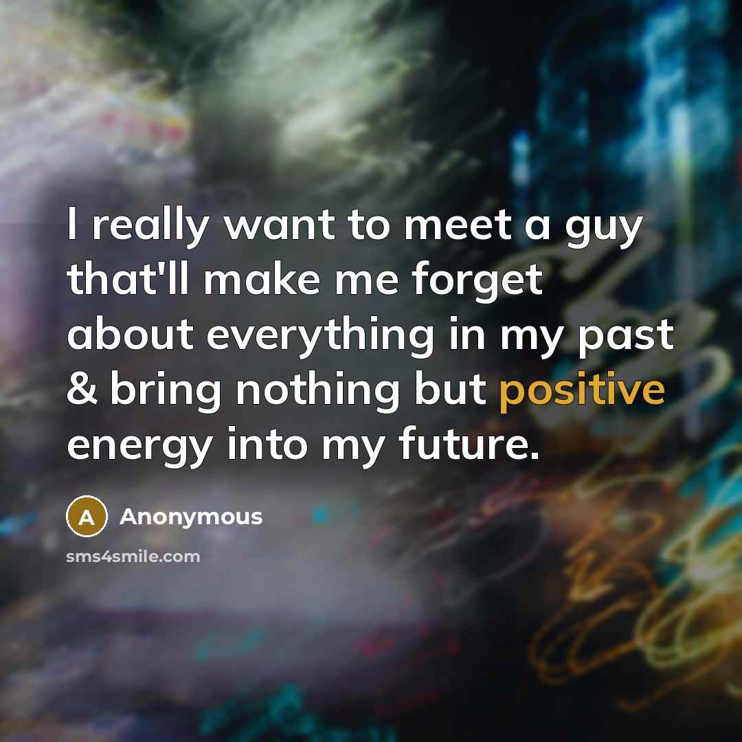 “I really want to meet a guy that'll make me…” quote by Anonymous