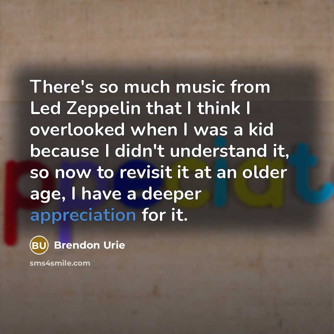 “There's so much music from Led Zeppelin that I think…” quote by Brendon Urie