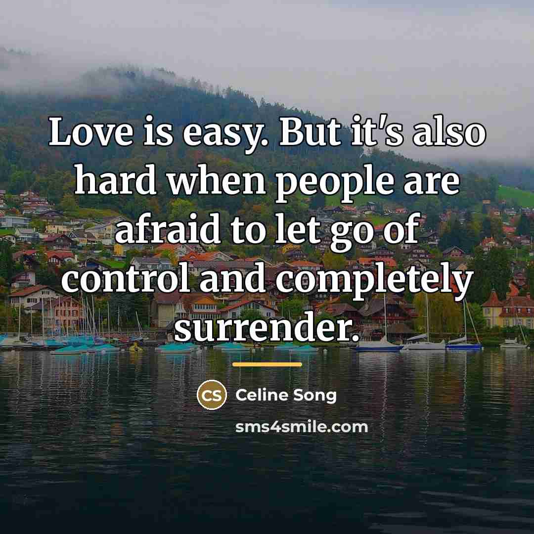 “Love is easy. But it's also hard when people are…” quote by Celine Song