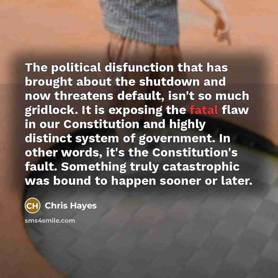 “The political disfunction that has brought about the shutdown and…” quote by Chris Hayes