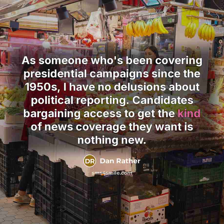 “As someone who's been covering presidential campaigns since the 1950s,…” quote by Dan Rather