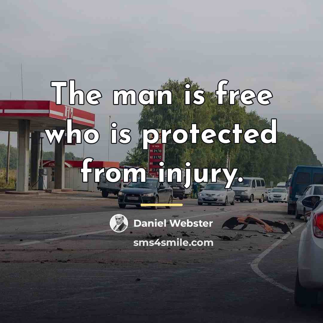 “The man is free who is protected from injury.…” quote by Daniel Webster