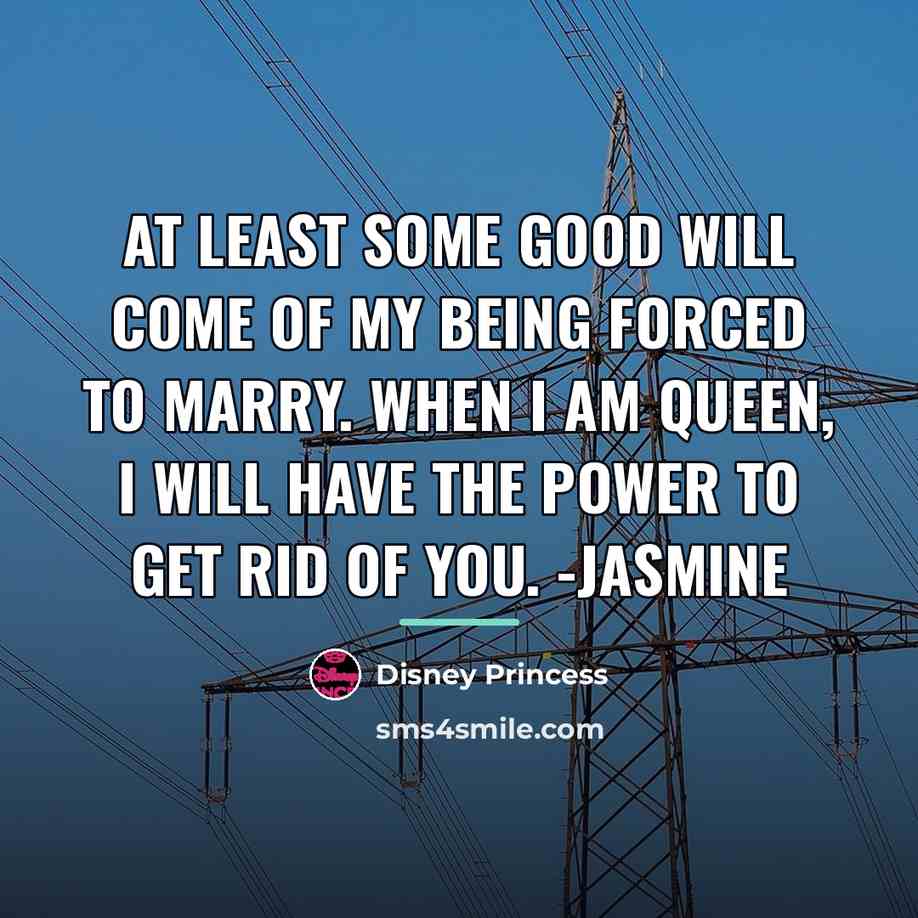 “At least some good will come of my being forced…” quote by Disney Princess