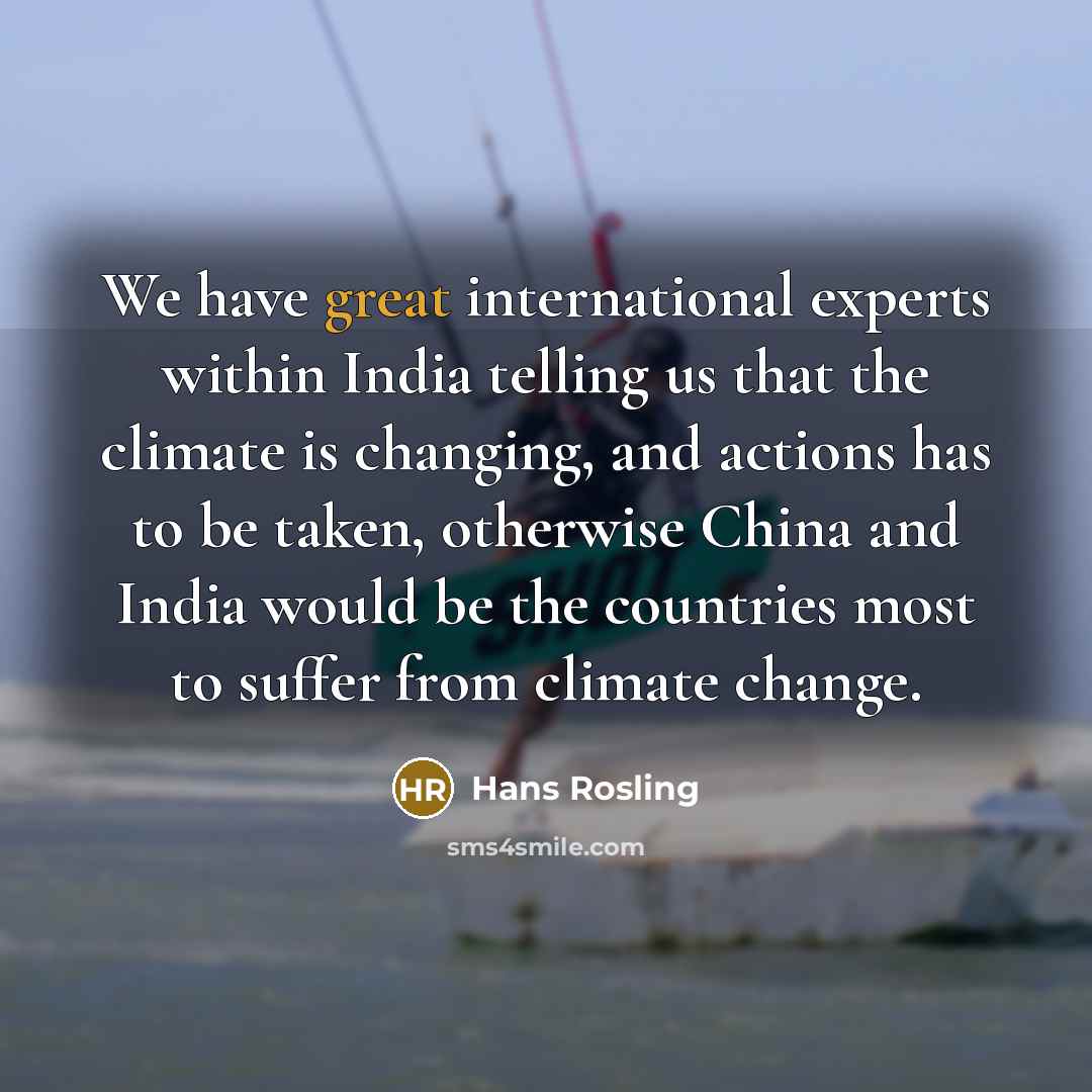 “We have great international experts within India telling us that…” quote by Hans Rosling