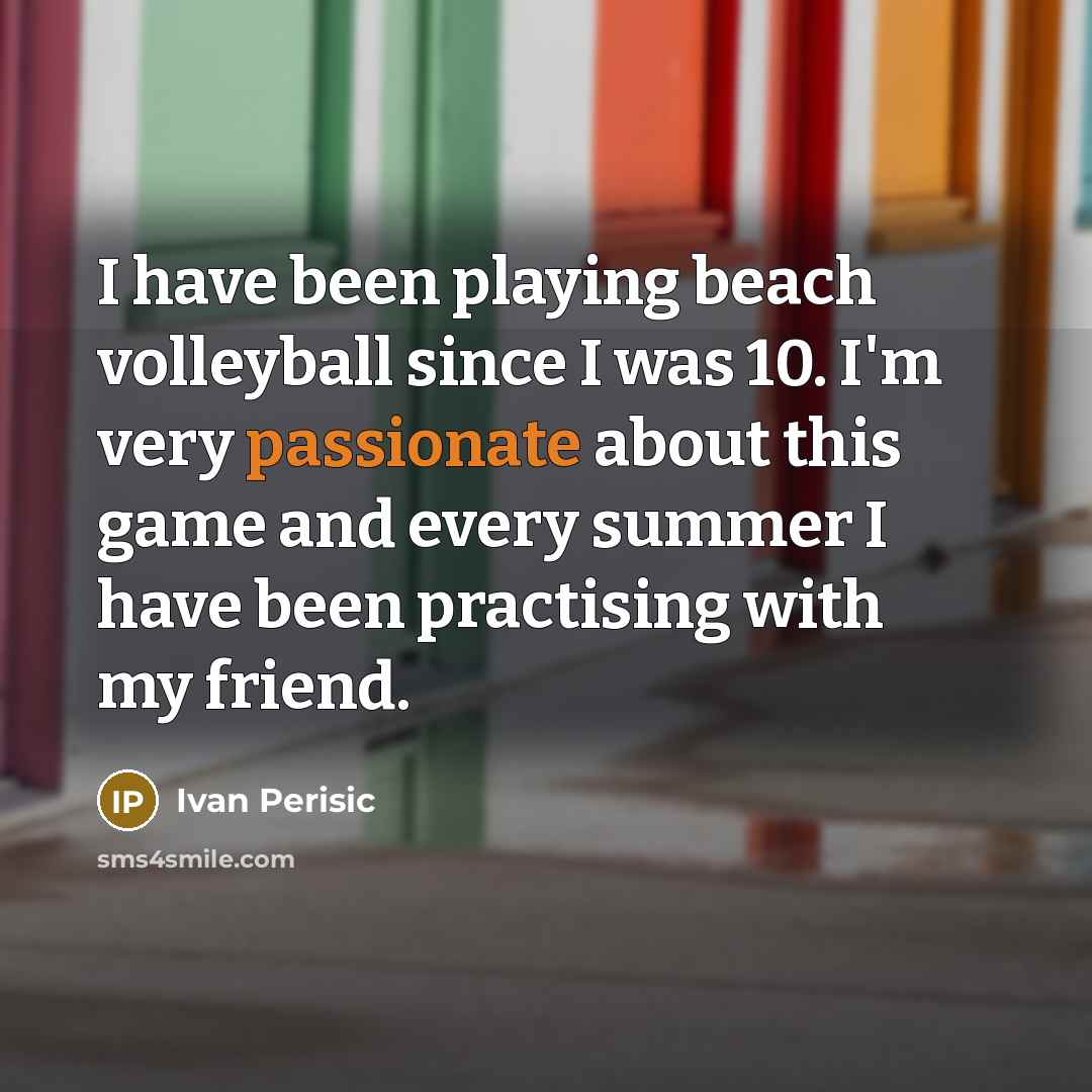 “I have been playing beach volleyball since I was 10.…” quote by Ivan Perisic