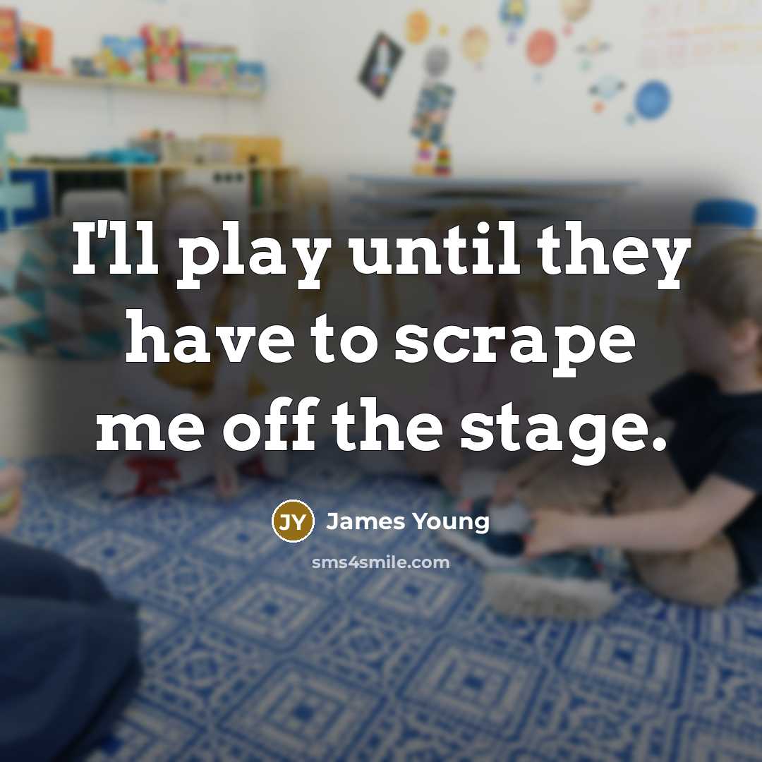 “I'll play until they have to scrape me off the…” quote by James Young