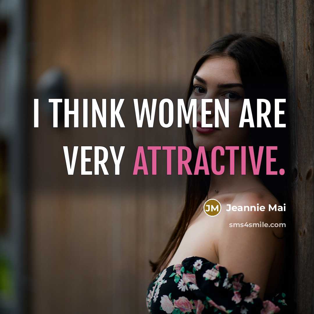 “I think women are very attractive.…” quote by Jeannie Mai