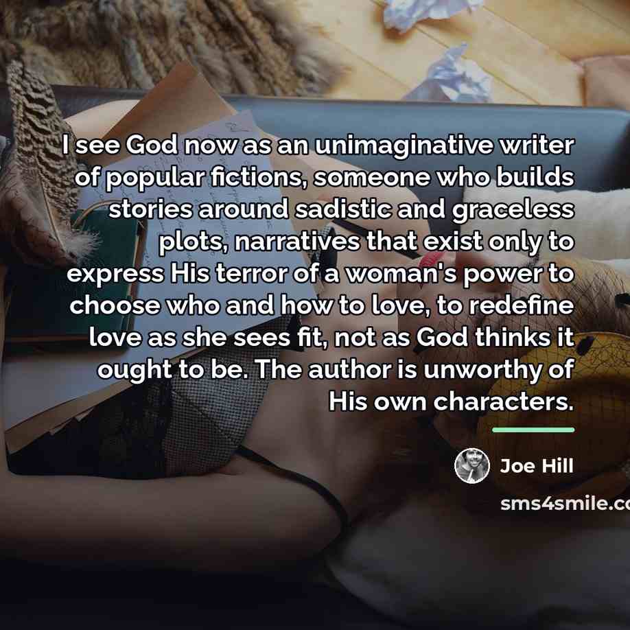 “I see God now as an unimaginative writer of popular…” quote by Joe Hill