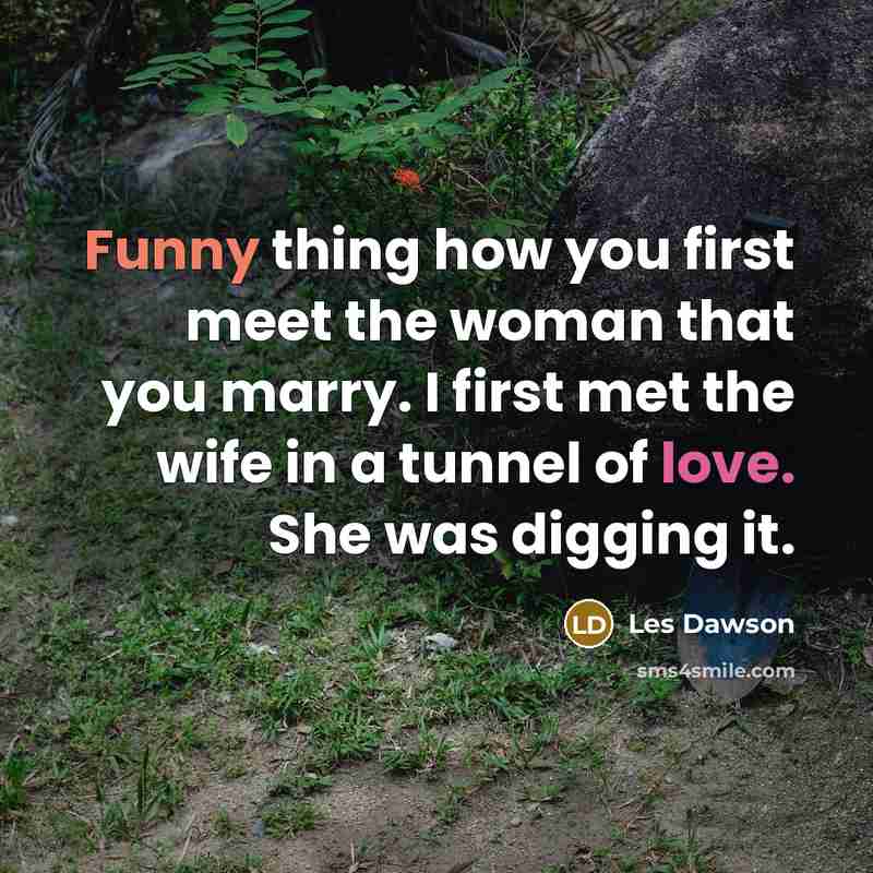 “Funny thing how you first meet the woman that you…” quote by Les Dawson