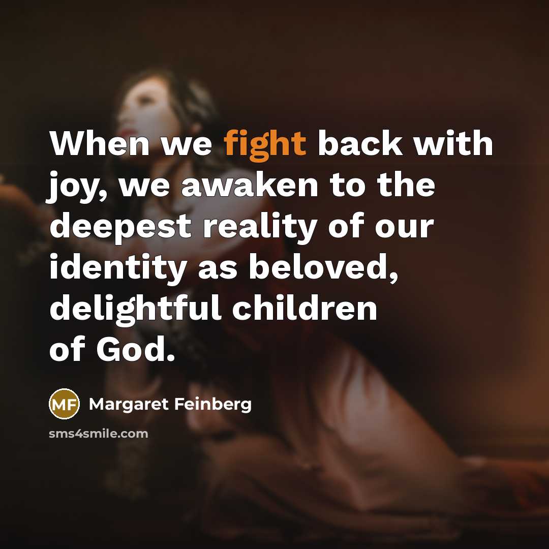 “When we fight back with joy, we awaken to the…” quote by Margaret Feinberg