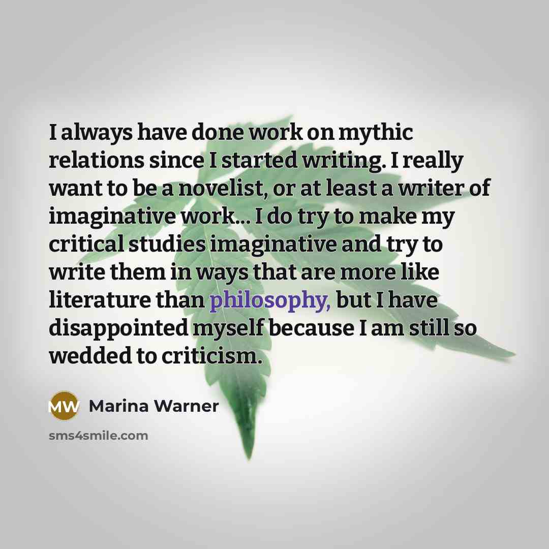 “I always have done work on mythic relations since I…” quote by Marina Warner