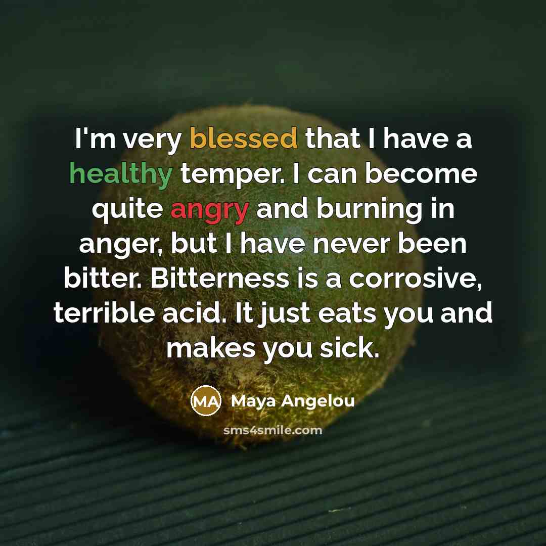 “I'm very blessed that I have a healthy temper. I…” quote by Maya Angelou