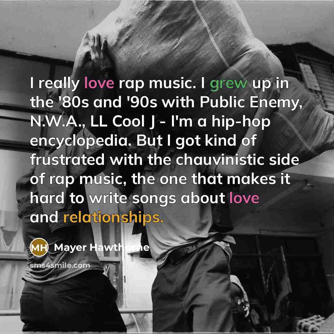 “I really love rap music. I grew up in the…” quote by Mayer Hawthorne