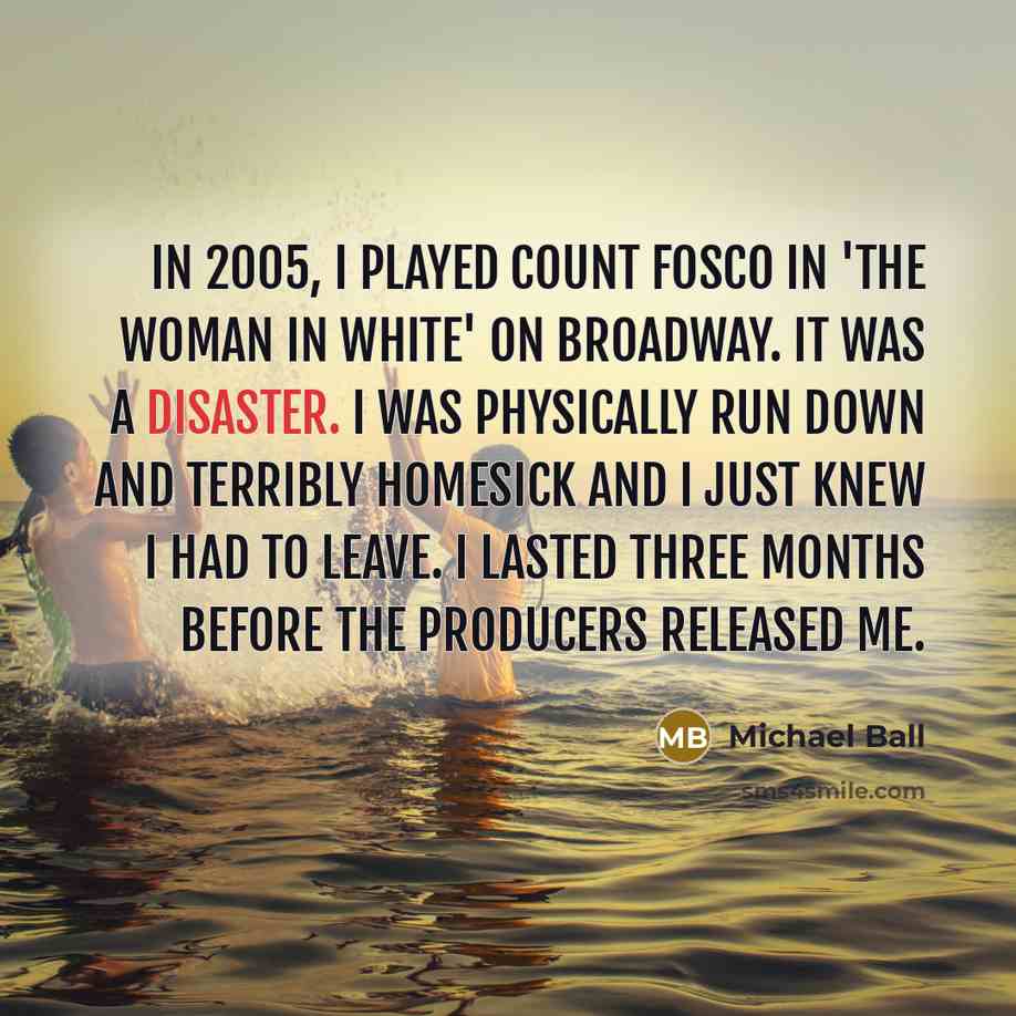 “In 2005, I played Count Fosco in 'The Woman In…” quote by Michael Ball