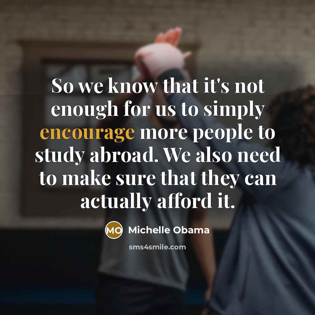 “So we know that it's not enough for us to…” quote by Michelle Obama