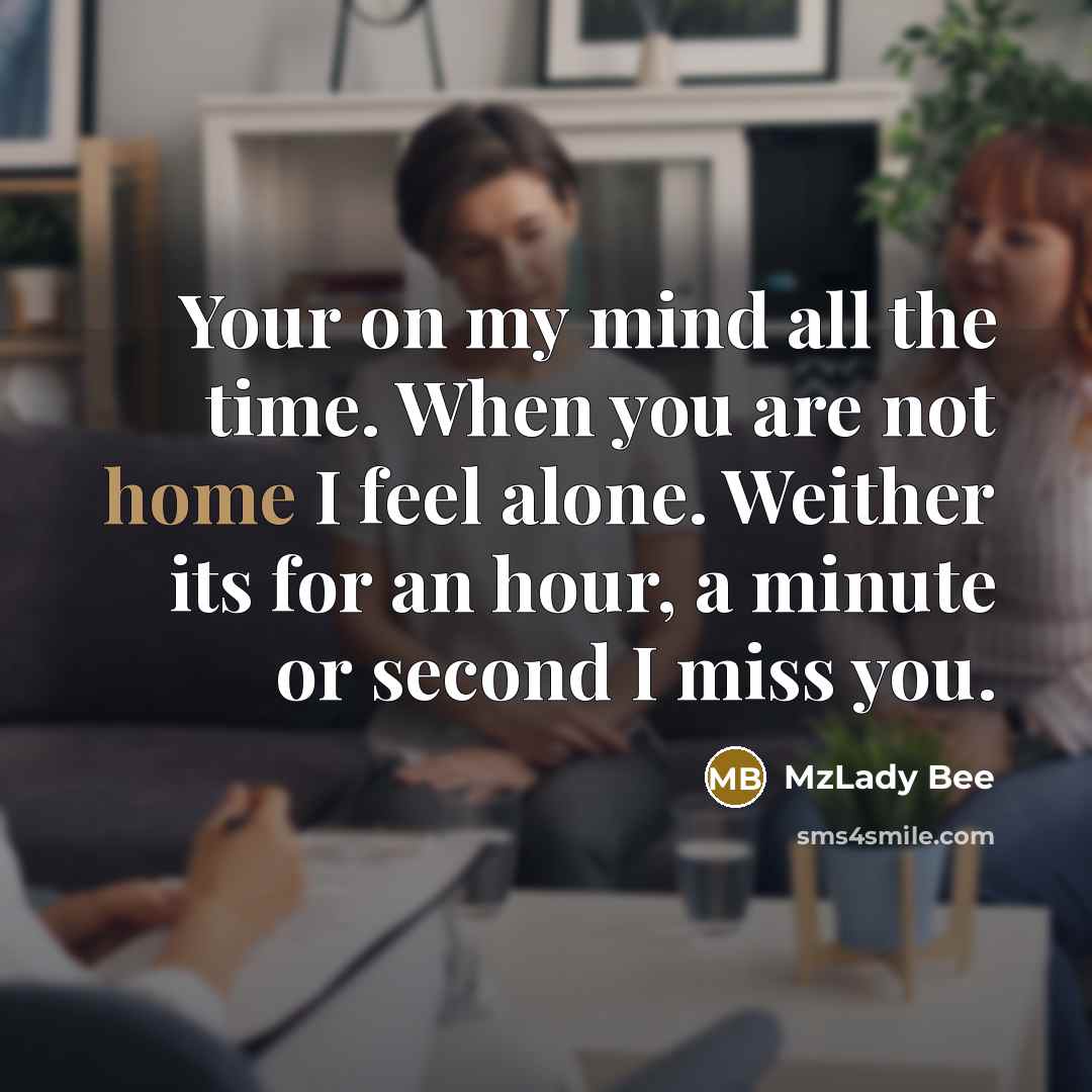 “Your on my mind all the time. When you are…” quote by MzLady Bee