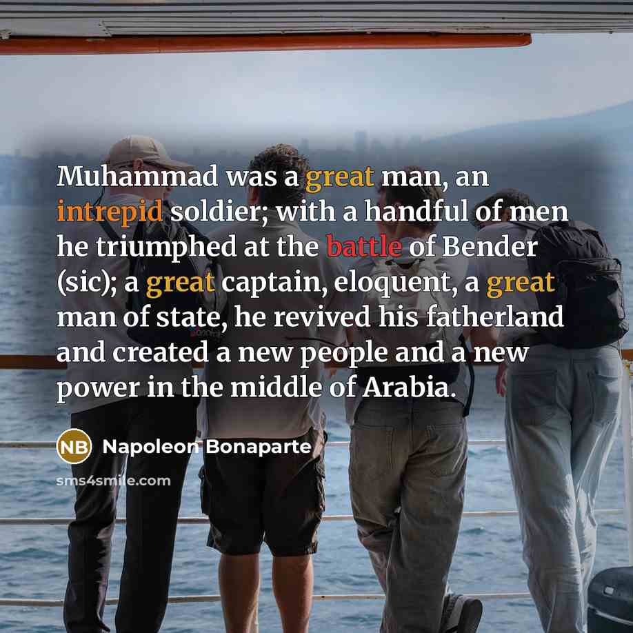 “Muhammad was a great man, an intrepid soldier; with a…” quote by Napoleon Bonaparte