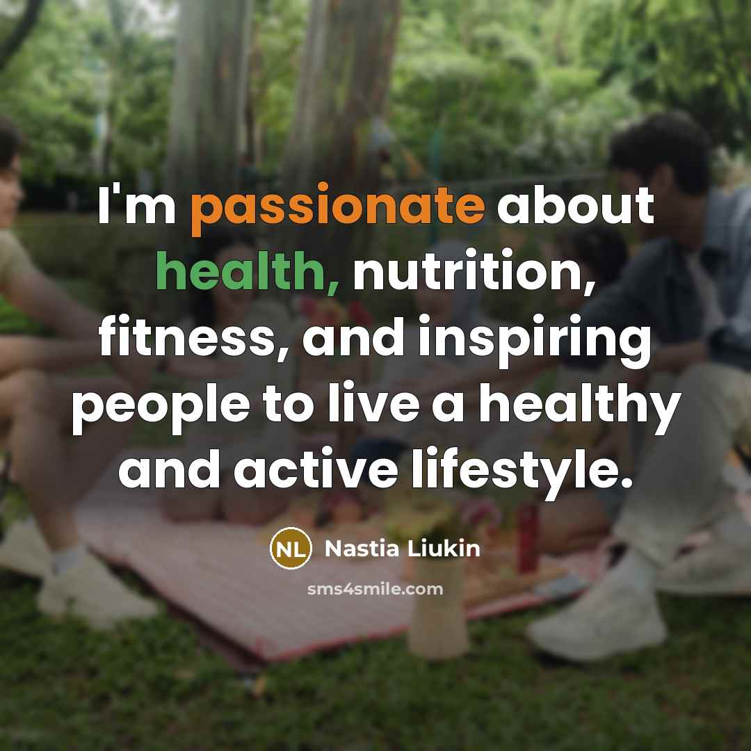 “I'm passionate about health, nutrition, fitness, and inspiring people to…” quote by Nastia Liukin