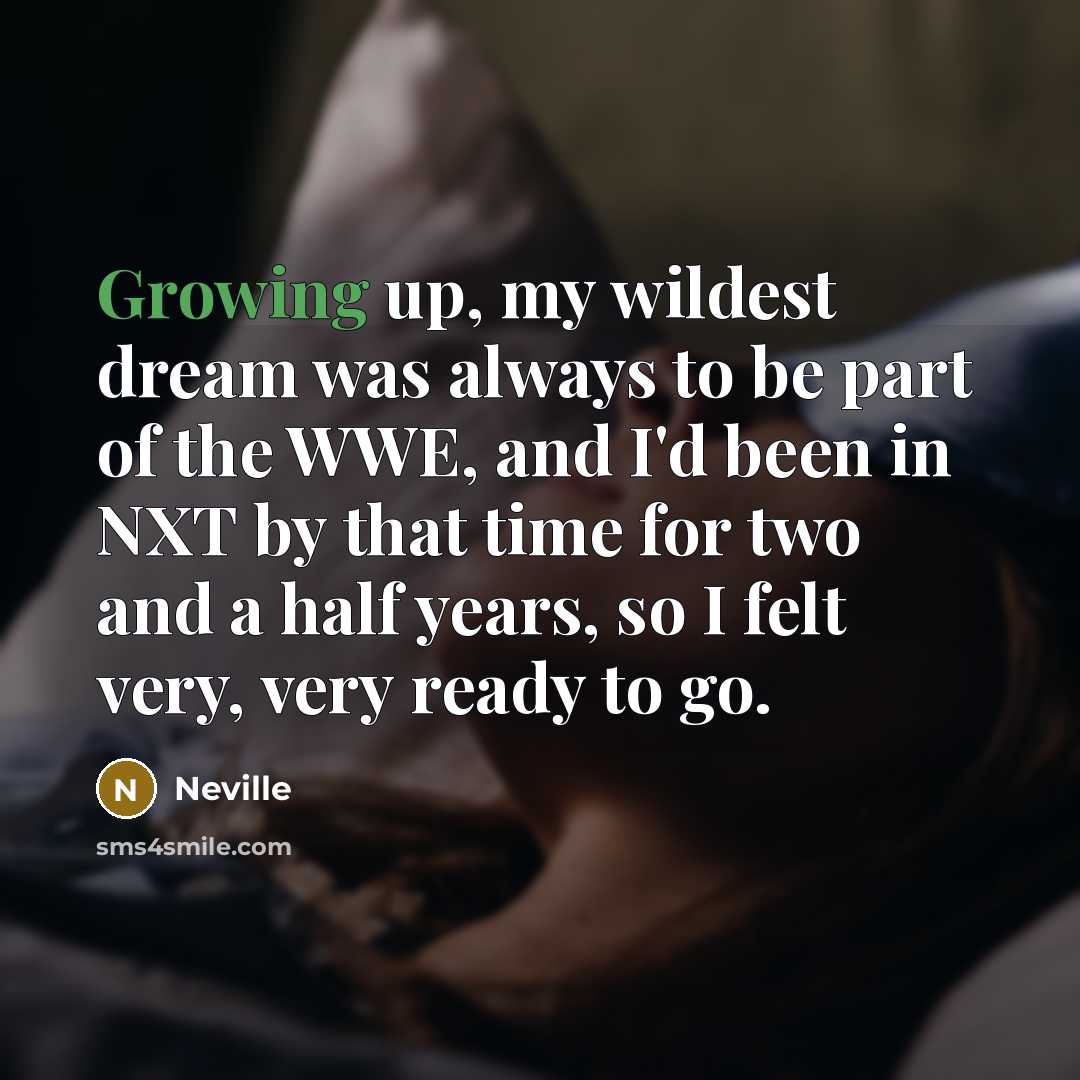 “Growing up, my wildest dream was always to be part…” quote by Neville