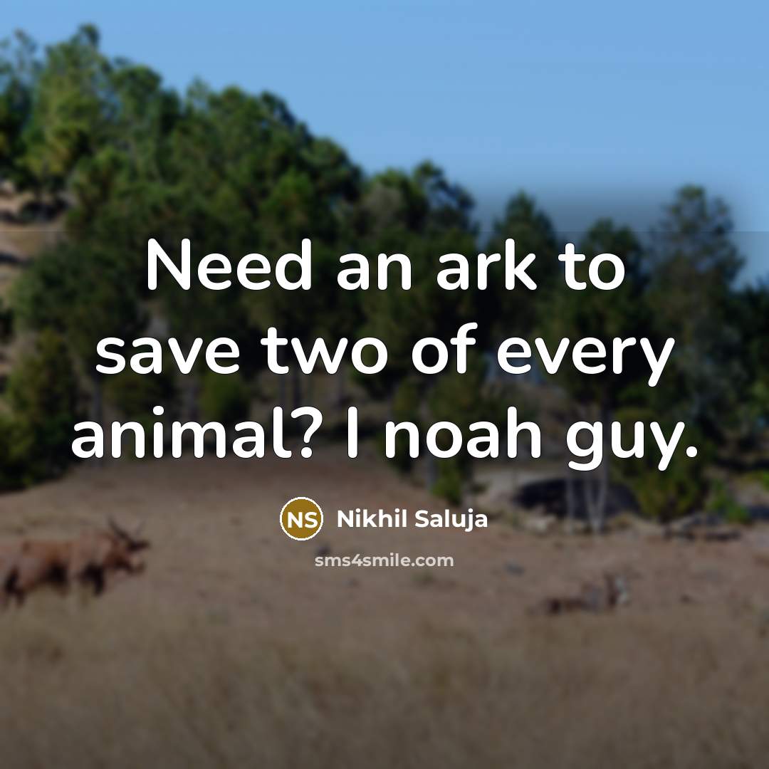 “Need an ark to save two of every animal? I…” quote by Nikhil Saluja