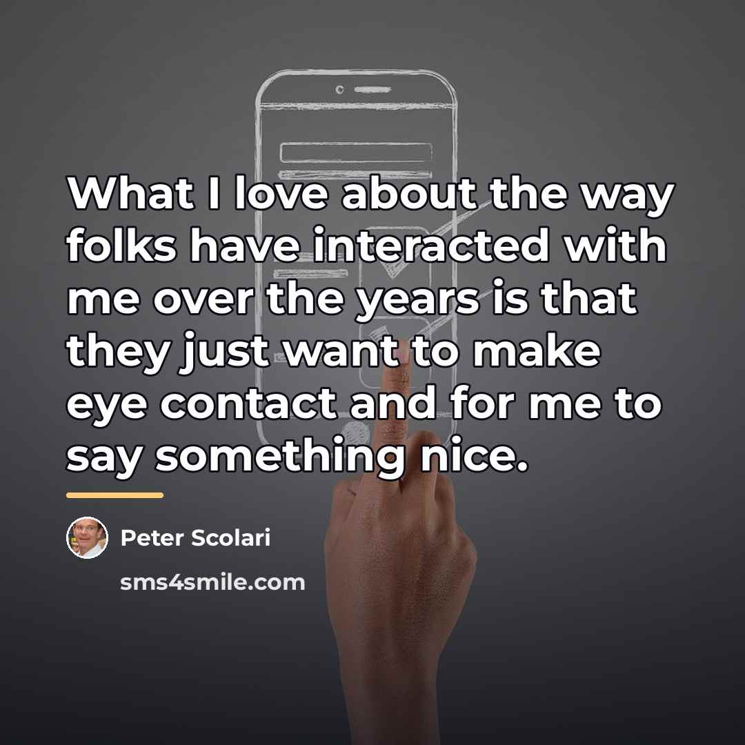 “What I love about the way folks have interacted with…” quote by Peter Scolari