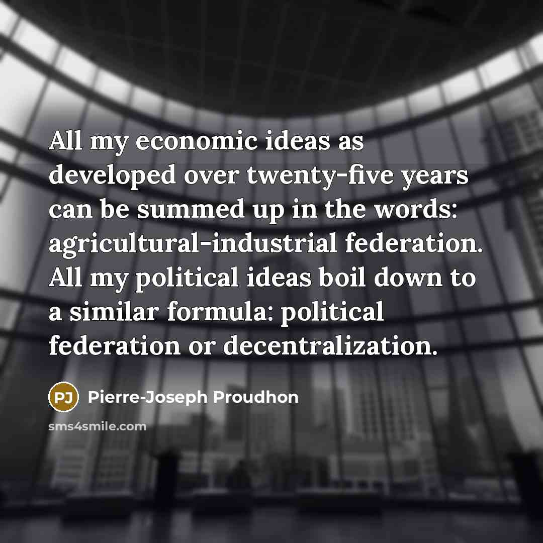 “All my economic ideas as developed over twenty-five years can…” quote by Pierre-Joseph Proudhon