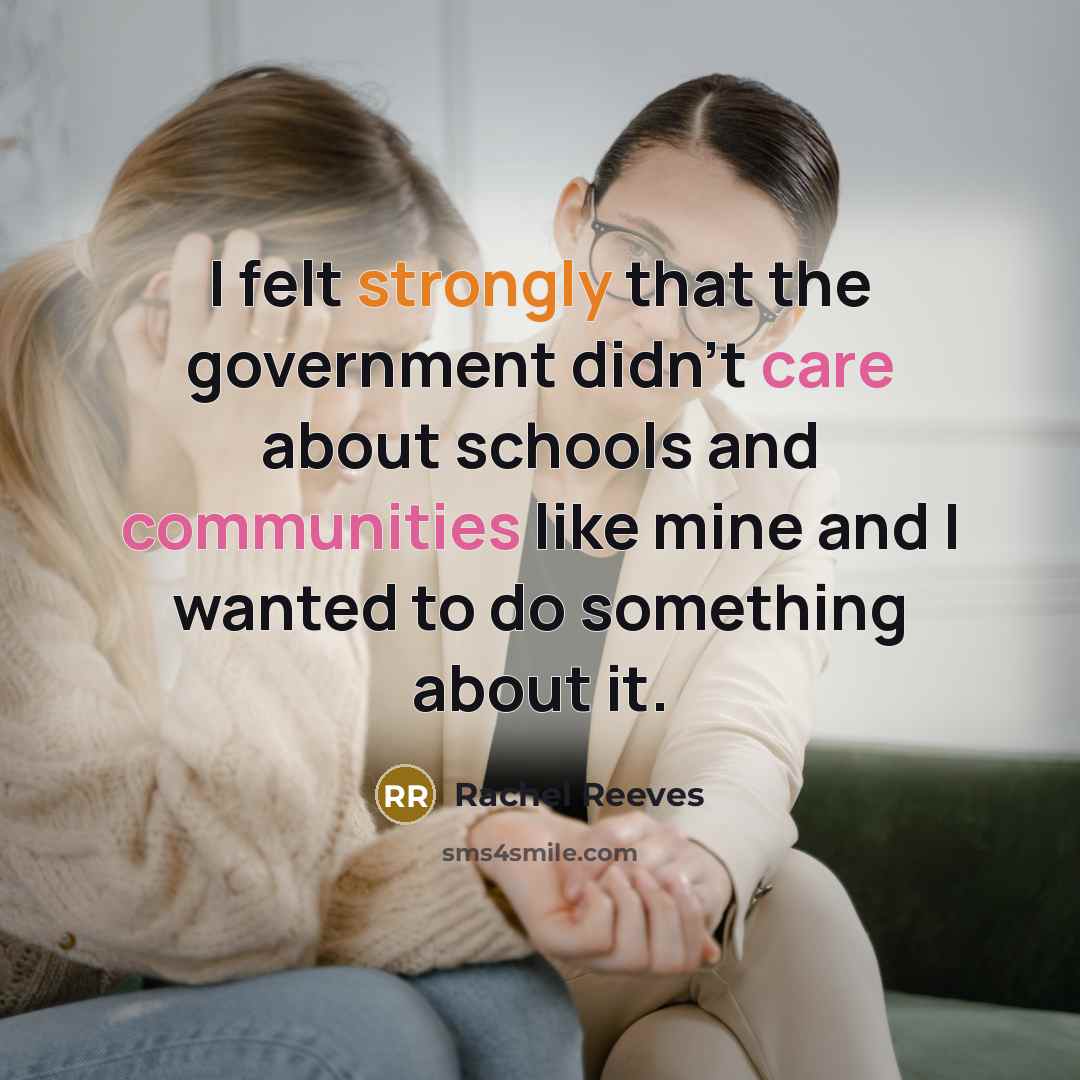 “I felt strongly that the government didn't care about schools…” quote by Rachel Reeves