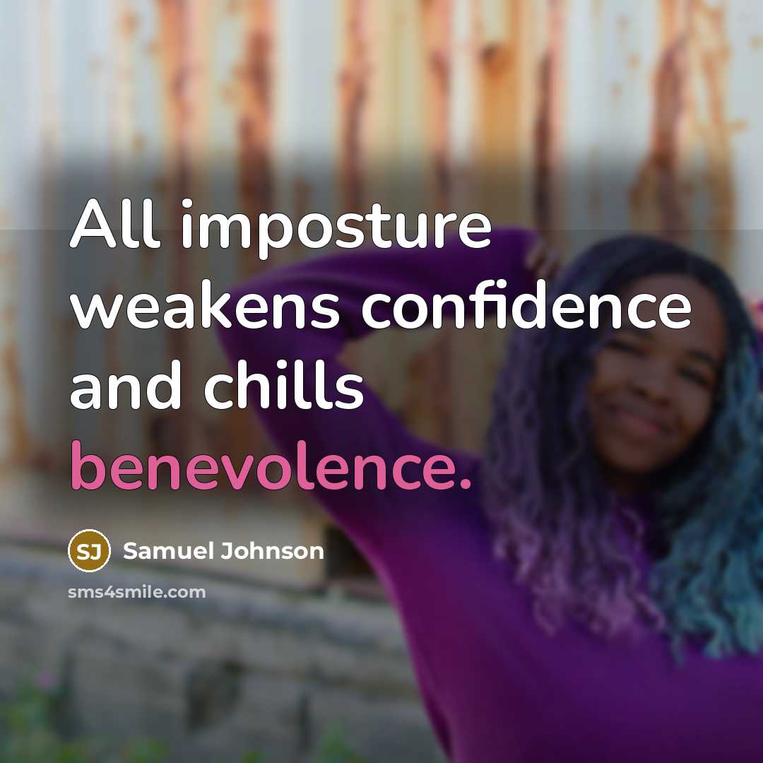 “All imposture weakens confidence and chills benevolence.…” quote by Samuel Johnson