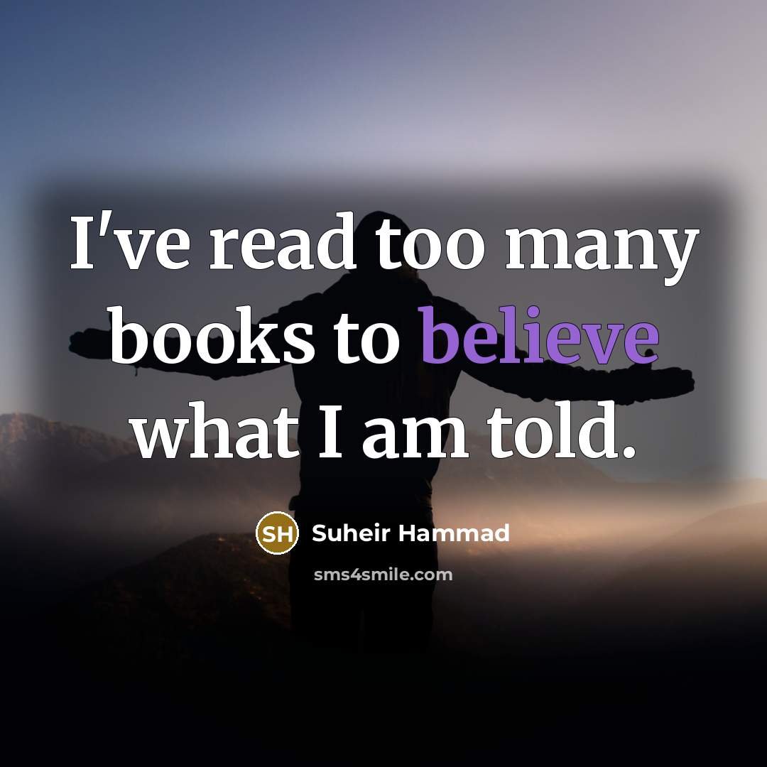 “I've read too many books to believe what I am…” quote by Suheir Hammad