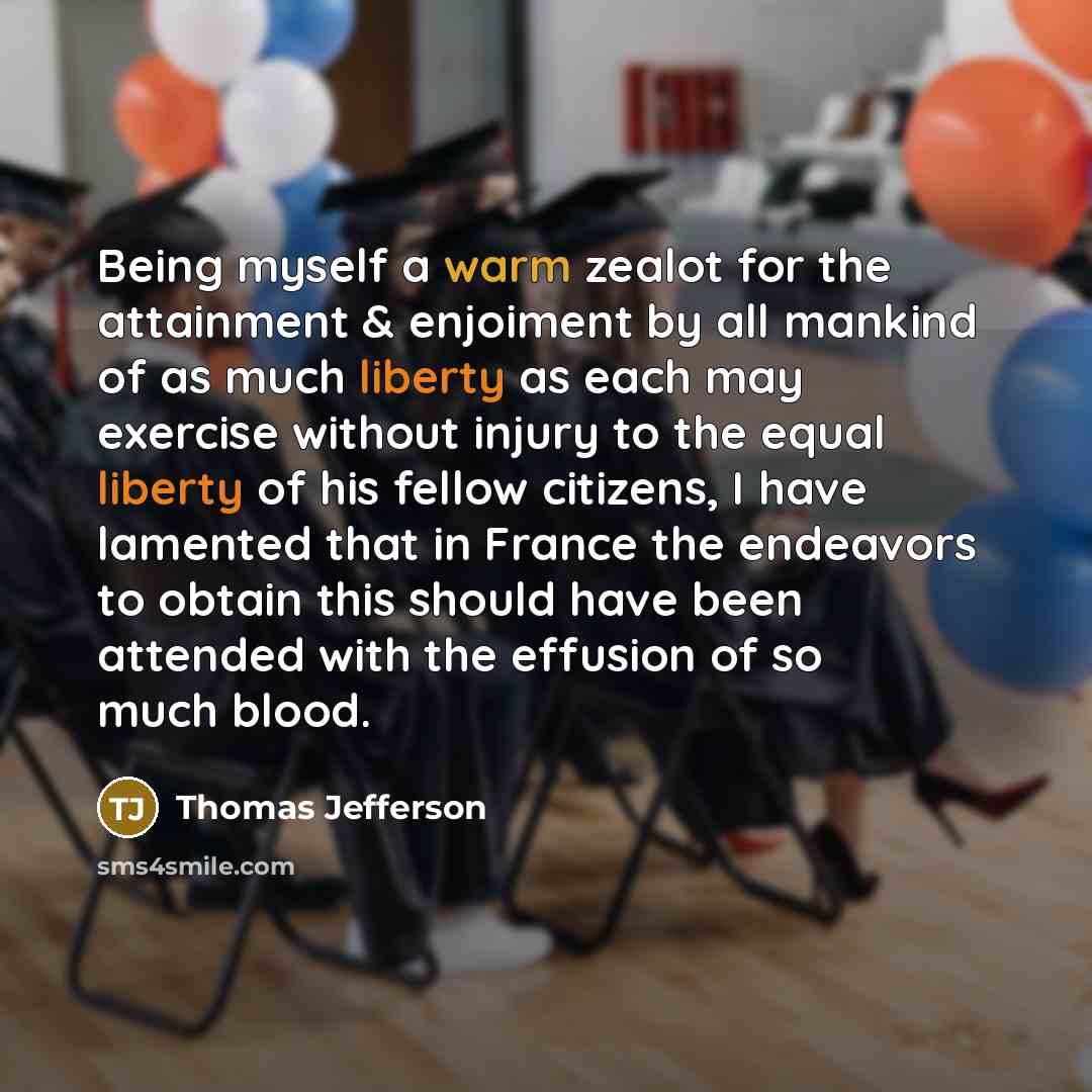 “Being myself a warm zealot for the attainment & enjoiment…” quote by Thomas Jefferson