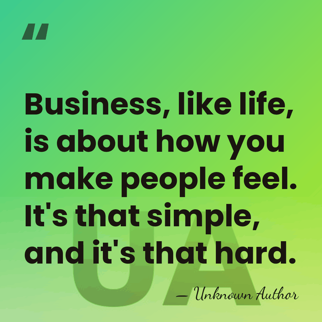 Business, like life, is about how you make people feel. It's that&hellip; - Daniel Meyer