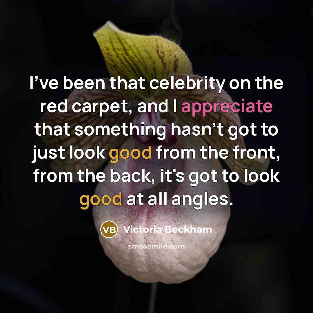 “I've been that celebrity on the red carpet, and I…” quote by Victoria Beckham