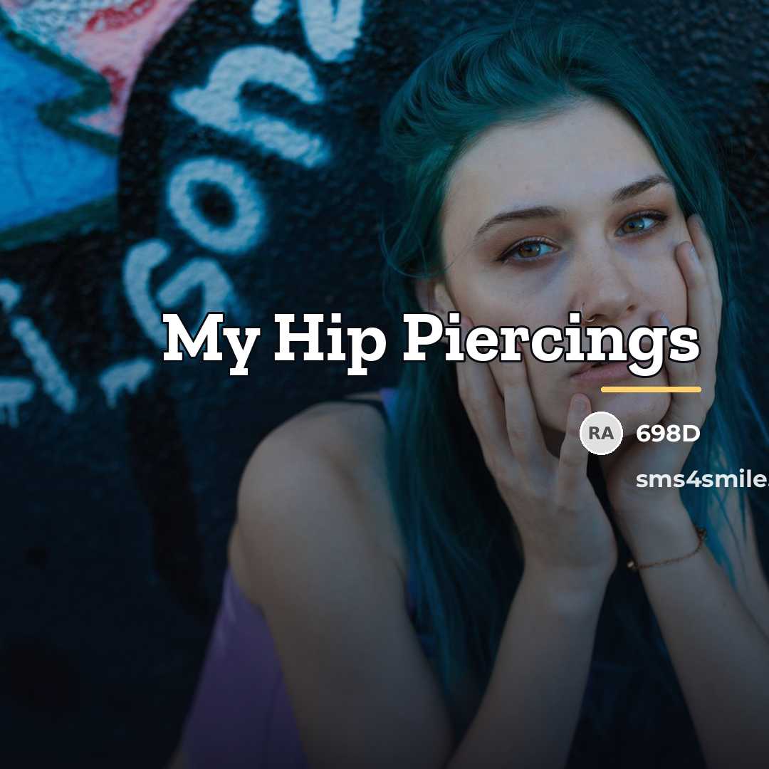 “My Hip Piercings…” quote by 698D