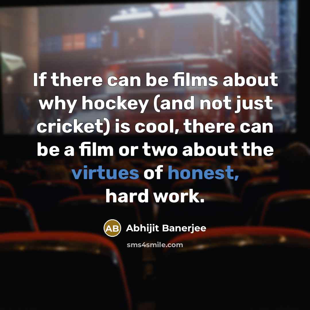 “If there can be films about why hockey (and not…” quote by Abhijit Banerjee