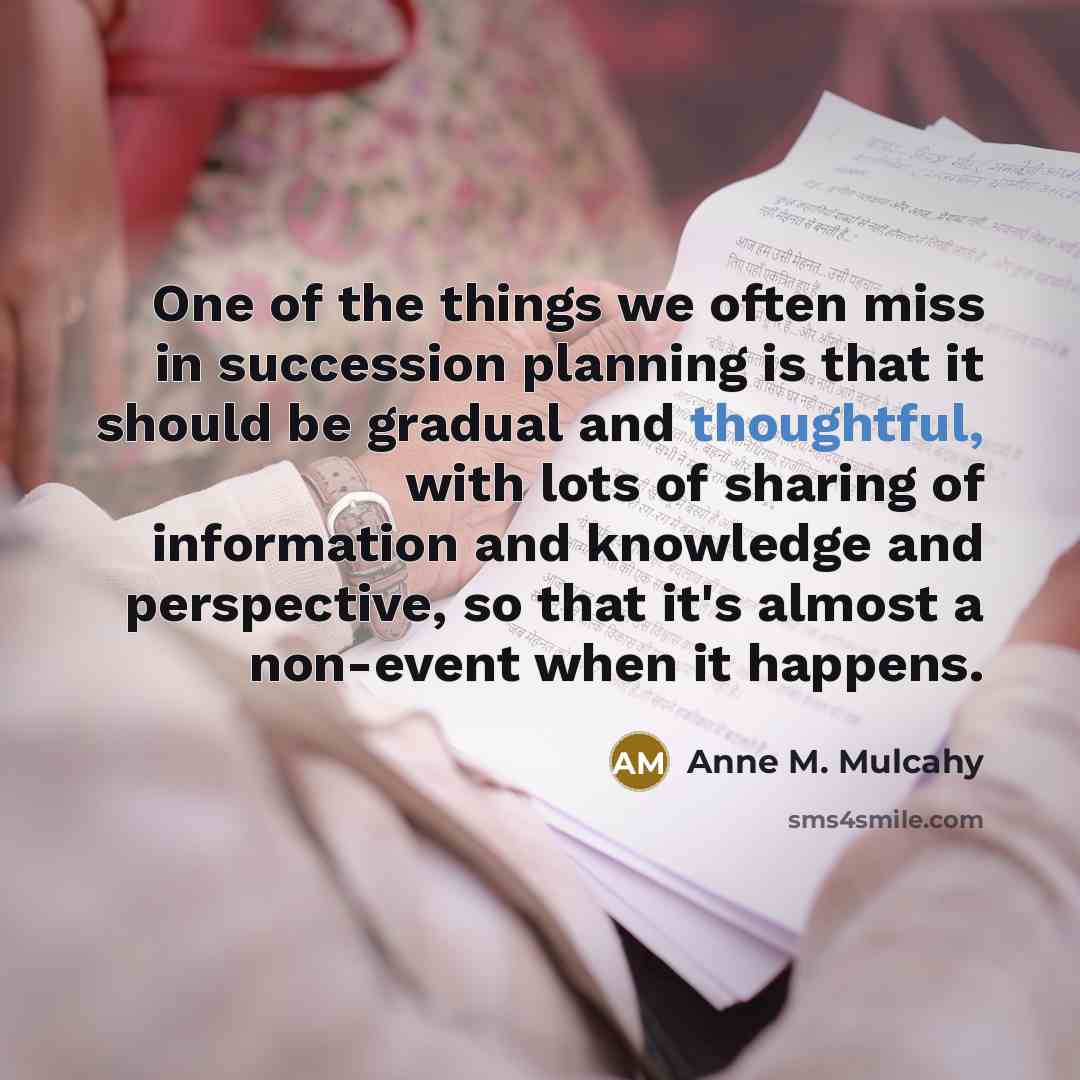 “One of the things we often miss in succession planning…” quote by Anne M. Mulcahy