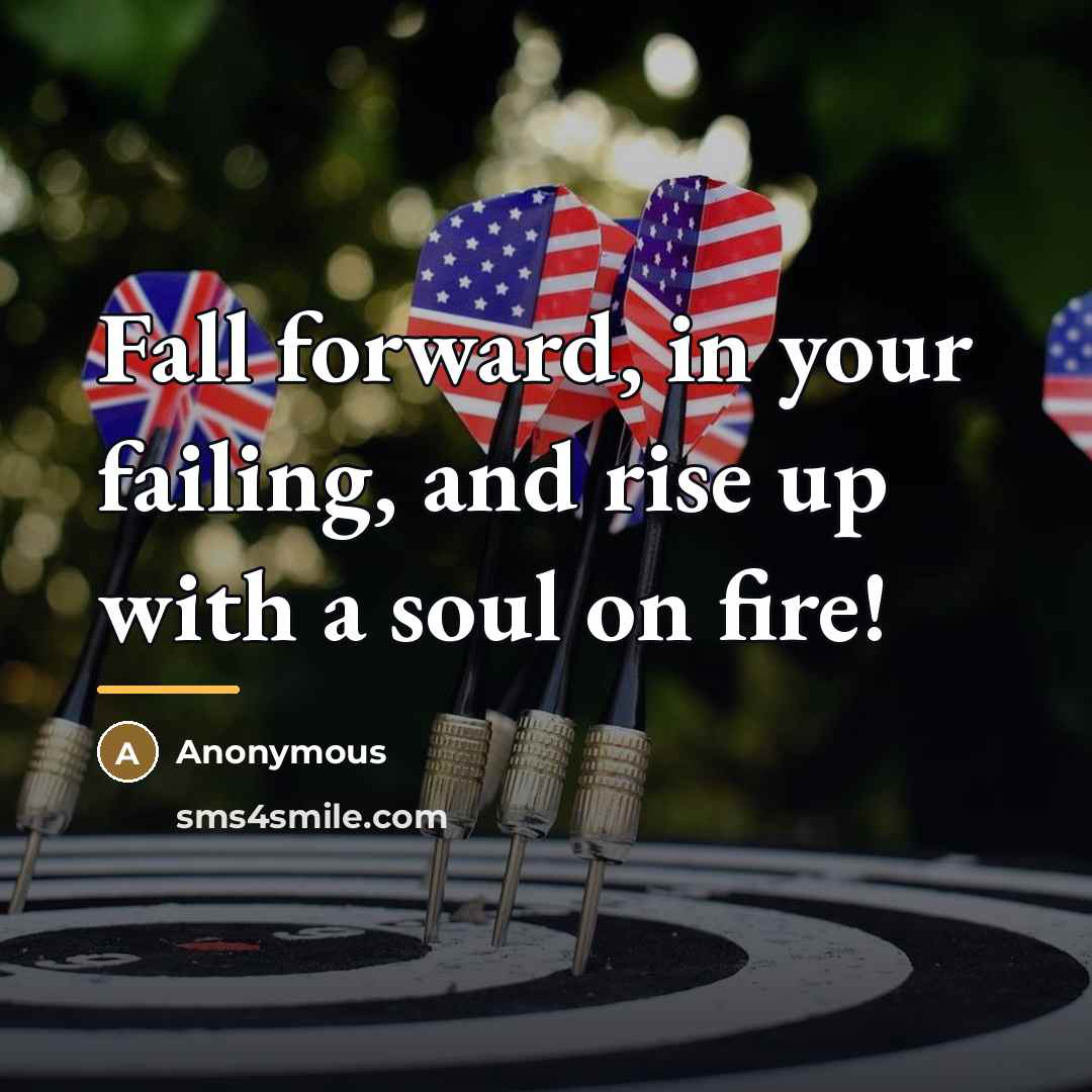 “Fall forward, in your failing, and rise up with a…” quote by Anonymous