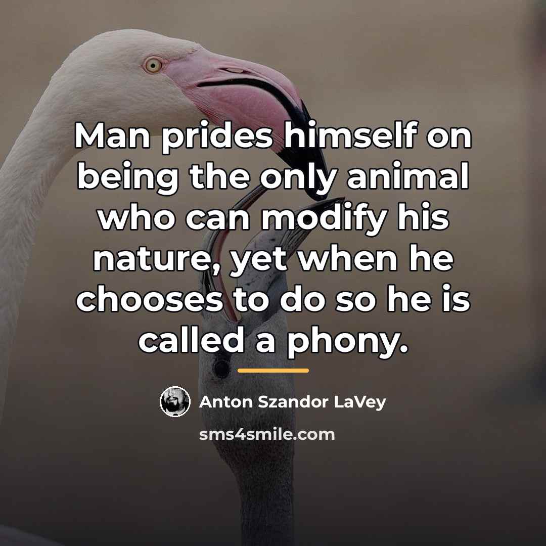 “Man prides himself on being the only animal who can…” quote by Anton Szandor LaVey