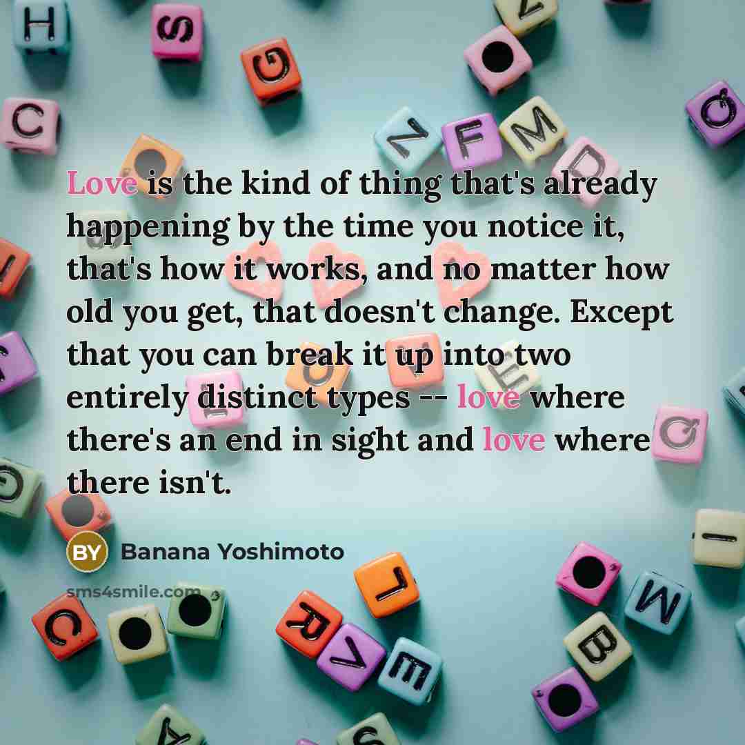 “Love is the kind of thing that's already happening by…” quote by Banana Yoshimoto