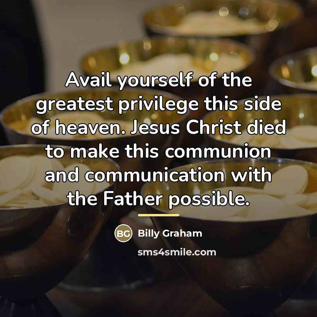 “Avail yourself of the greatest privilege this side of heaven.…” quote by Billy Graham