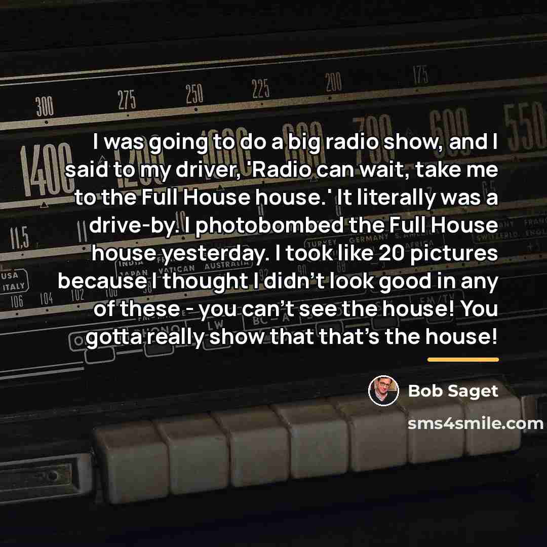 “I was going to do a big radio show, and…” quote by Bob Saget